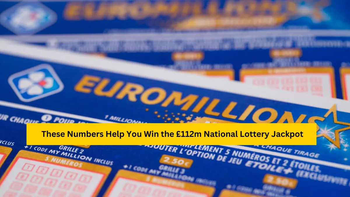 Could These Numbers Help You Win the £112m National Lottery Jackpot?
