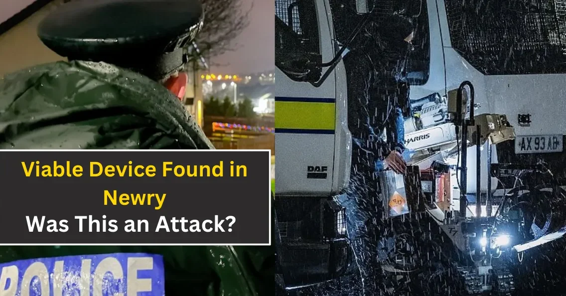 Hidden Danger: Viable Device Found in Newry – Was This an Attack?